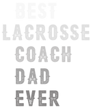 Discover Best Lacrosse Coach Dad Ever Lacrosse Coach