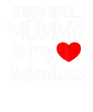 Discover Sorry Girls Mommy Is My Valentine Funny Baby