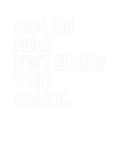 Discover Colin Has Entered The Chat Colin Personalized