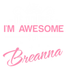 Discover Of Course I'm Awesome I'm Breanna