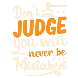 Discover Don't judge, you will never be mistaken