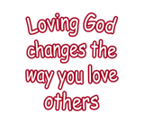 Discover Loving God Changes The Way You Love Others Sweat