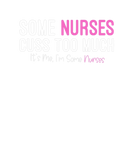 Discover Womens Funny Nurse, Some Nurses Cuss Too Much, Fun