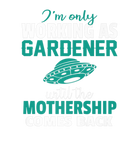 Discover Gardener Only Until Mothership Comes Back