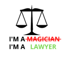 Discover I'm A Lawyer Not A Magician Funny Quote For Lawyer