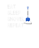 Discover Eat Sleep Shovel Snow Repeat Funny Snow Clearing S