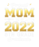 Discover Proud Mom Of A 2022 8Th Grade Graduate For Graduat