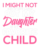 Discover My Daughter Is My Favorite Child - Funny Daughter