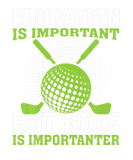 Discover Funny Golf - Education Is Important But Golf Is Im