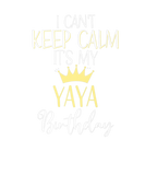 Discover I Can't Keep Calm It's My Yaya Birthday Yaya Party