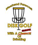 Discover Weekend Forecast Funny Disc Golf Quote