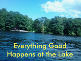 Discover Everything good happens at the lake