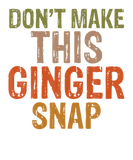 Discover Don't Make This Ginger Snap Funny Redhead Red Hair