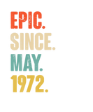 Discover Epic Since May 1972 - 50 Year Old Gift 50Th Birthd