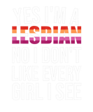 Discover Yes I'm A Lesbian No I Don't Like Every Girl I See