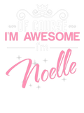 Discover Of Course I'm Awesome I'm Noelle
