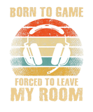 Discover Born To Game Forced To Leave My Room Boys Gamer Fu