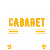 Discover A Day Without Cabaret ,Is Like Just Kidding