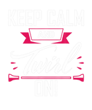 Discover Keep Calm And Twirl On
