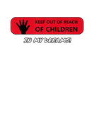 Discover Keep Out Of Reach Of Children - In My Dreams! Funn