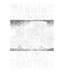 Discover Warning I May Spontaneously Talk About Tractors