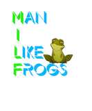 Discover Man I Love Frogs Funny Frog Saying