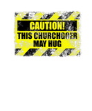 Discover Caution This Churchgoer May Hug Christian Humor Hu