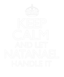 Discover Keep Calm Natanael Name First Last Family Funny