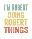 Discover I'm Robert Doing Robert Things Fun Personalized Fi