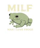 Discover MILF Man I Love Frogs Funny Sarcastic Frog