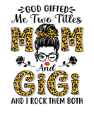 Discover God Gifted Me Two Titles Mom And Gigi Leopard Mess
