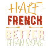 Discover Half French Is Better Than None