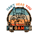 Discover Can't Hear You I'm Gaming - Gamer Gift Video Games