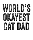 Discover World's Okayest Cat Dad Funny Cat Owner Lover Dist