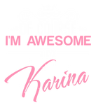 Discover Of Course I'm Awesome I'm Karina