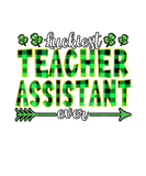 Discover Luckiest Teacher Assistant Ever St. Patricks Lapre