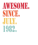Discover Awesome Since July 1982 For 40 Year Old - 40Th Bir