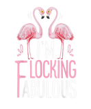 Discover I'm Flocking Fabulous Funny Flamingo