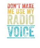 Discover Don't Make Me Use My Radio Voice Funny Vintage Ret