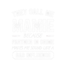 Discover Womens They Call Me Mamie Because Partner In Crime