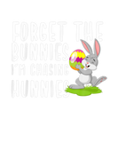 Discover Funny Easter Forget The Bunnies I'm Chasing Hunnie