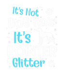 Discover It's Not Dog Hair It's Pointer Glitter