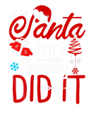 Discover Dear Santa My Mommy Did It Funny Christmas Family
