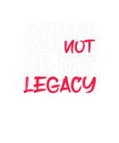 Discover Motivational Inspiration Average Will Not Be My Le