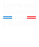 Discover Lets Go Brandon I Agree Funny Sarcastic Conservati