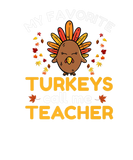 Discover My Favorite Turkeys Call Me Teacher Thanksgiving C
