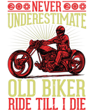 Discover Never Underestimate Old Biker Ride Till I Die