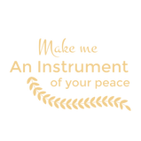Discover Make Me An Instrument Of Your Peace Sweat