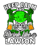 Discover Keep Calm And Drink Like A LAWSON St Patricks Day