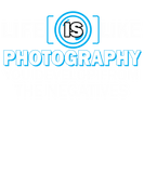 Discover Life is like photography gift Funny Photographers